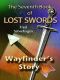 [Lost Swords 07] • The Seventh Book of Lost Swords · Wayfinder's Story